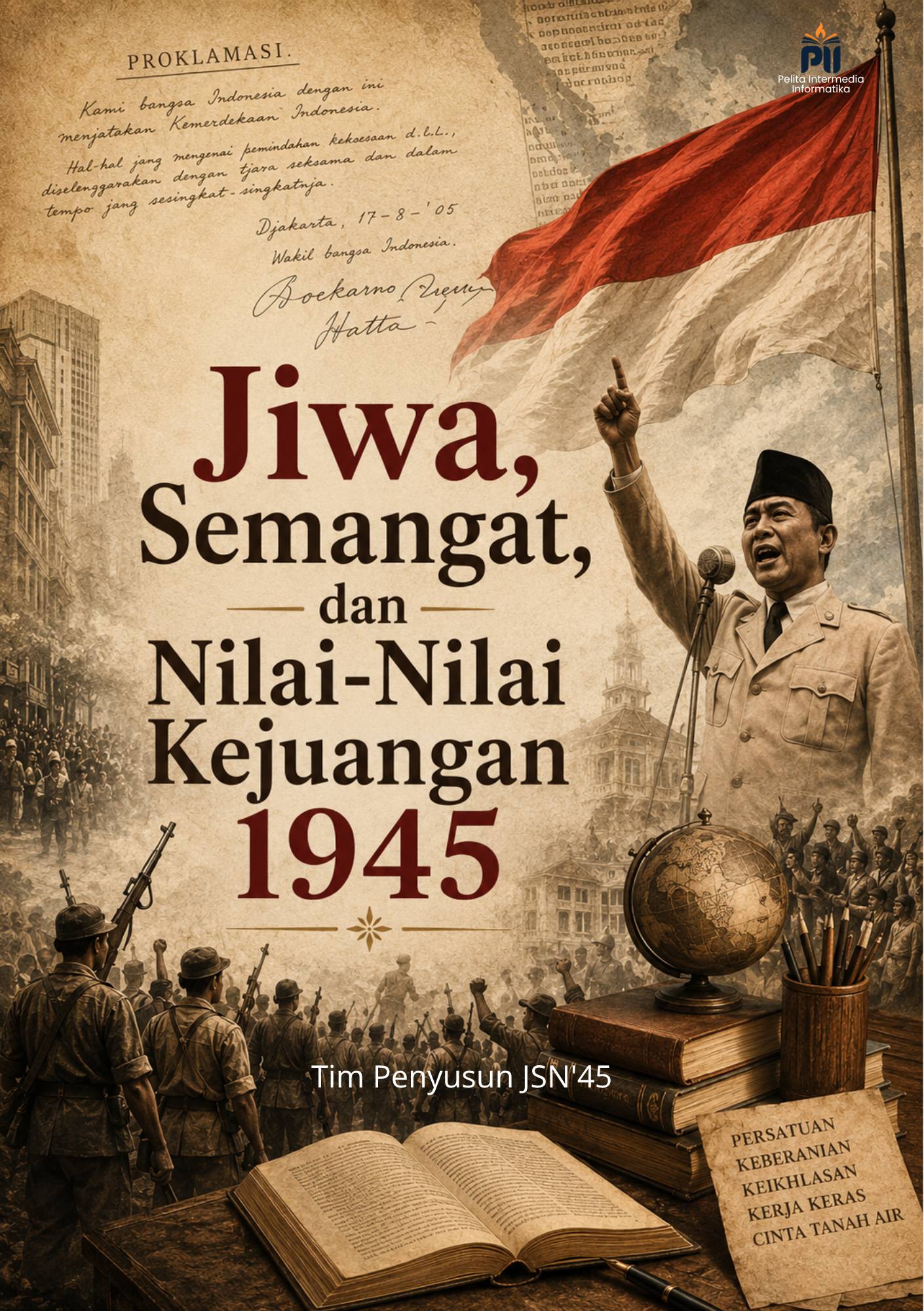 JIWA, SEMANGAT, dan NILAI-NILAI KEJUANGAN 1945